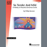 Download or print Phillip Keveren So Tender And Mild - A Christmas Medley Sheet Music Printable PDF 5-page score for Children / arranged Easy Piano SKU: 28849