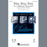 Download or print Phillip Keveren Still, Still, Still (with Brahm's Lullaby) Sheet Music Printable PDF 7-page score for Concert / arranged SATB SKU: 97353