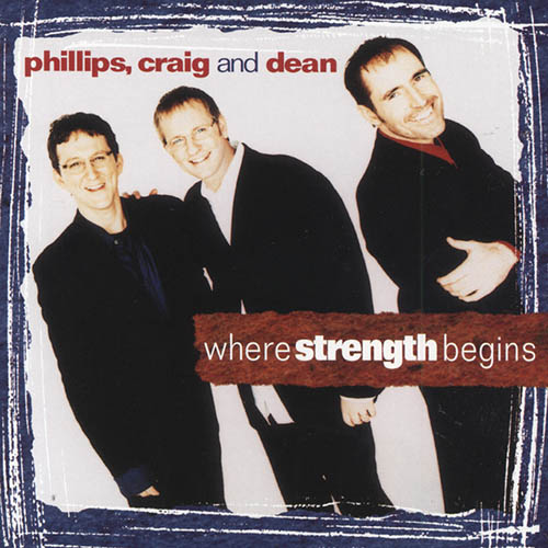 Phillips, Craig & Dean Where Strength Begins profile picture