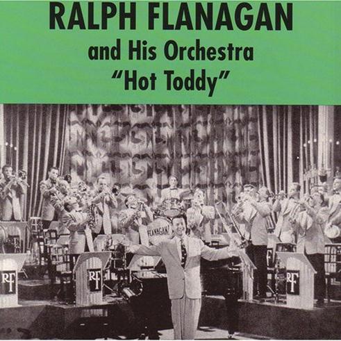 Ralph Flanagan Hot Toddy pictures Ralph Flanagan Hot Toddy profile picture