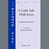 Download or print Raymond Wise A Little Talk With Jesus Sheet Music Printable PDF 15-page score for Sacred / arranged SATB Choir SKU: 1540745