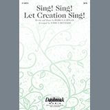 Download or print Rebecca Hogan Sing! Sing! Let Creation Sing! (arr. Joshua Metzger) Sheet Music Printable PDF 10-page score for Concert / arranged SATB Choir SKU: 1352733