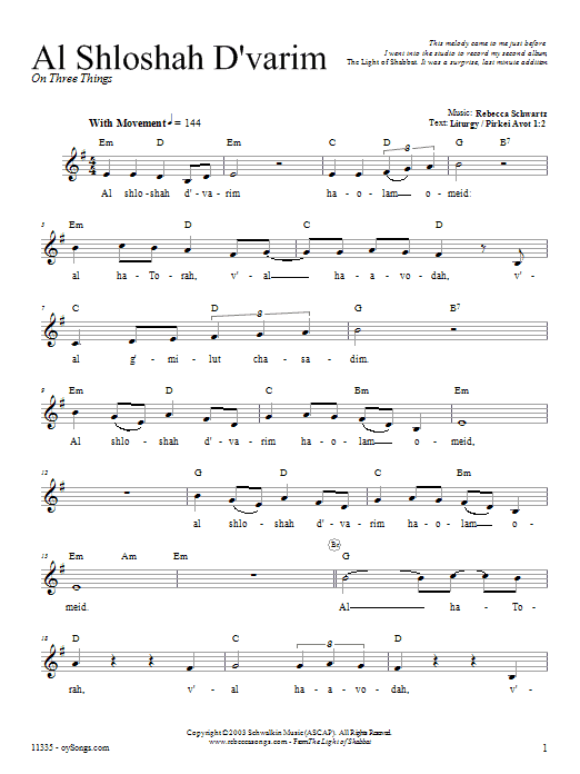 Learn to play Rebecca Schwartz Al Sh'loshah D'varim sheet music for Melody Line, Lyrics & Chords in minutes. Rebecca Schwartz Al Sh'loshah D'varim sheet music preview music notes and score for Melody Line, Lyrics & Chords including 2 page(s)