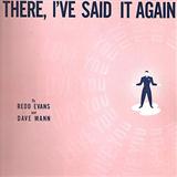 Download or print Dave Mann There I've Said It Again Sheet Music Printable PDF 4-page score for Pop / arranged Piano, Vocal & Guitar (Right-Hand Melody) SKU: 37016