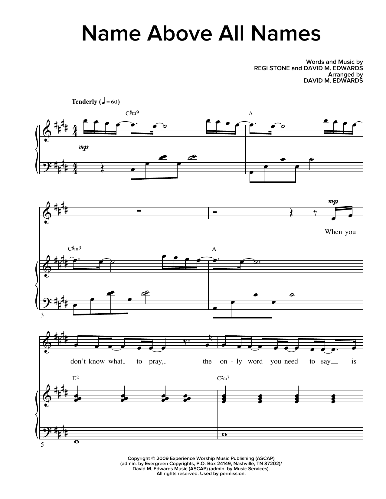 Learn to play Regi Stone and David M. Edwards Name Above All Names (arr. David M. Edwards) sheet music for Piano & Vocal in minutes. Regi Stone and David M. Edwards Name Above All Names (arr. David M. Edwards) sheet music preview music notes and score for Piano & Vocal including 8 page(s)