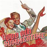 Download or print George Evans In The Good Old Summertime Sheet Music Printable PDF 1-page score for Folk / arranged Melody Line, Lyrics & Chords SKU: 194024