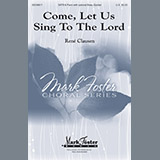 Download or print Rene Clausen Come, Let Us Sing To The Lord Sheet Music Printable PDF 11-page score for Hymn / arranged Special SKU: 187210