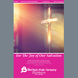 Download or print Richard A. Nichols For The Joy Of Our Salvation Sheet Music Printable PDF 7-page score for Sacred / arranged SATB Choir SKU: 459716