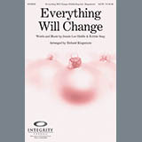 Download or print Richard Kingsmore Everything Will Change Sheet Music Printable PDF 11-page score for Easy Listening / arranged SATB SKU: 79266
