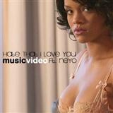 Download or print Rihanna Hate That I Love You (feat. Ne-Yo) Sheet Music Printable PDF 9-page score for Pop / arranged Piano, Vocal & Guitar (Right-Hand Melody) SKU: 62600
