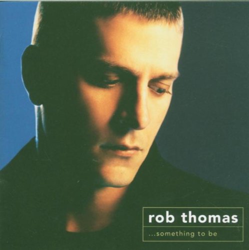 Rob Thomas Something To Be profile picture