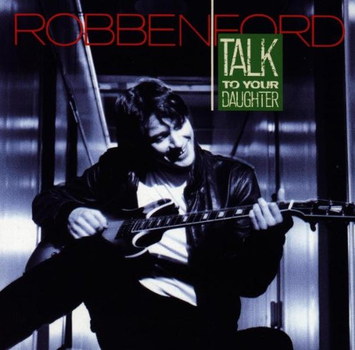 Robben Ford Wild About You (Can't Hold Out Much Longer) profile picture
