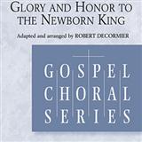 Download or print Robert DeCormier Glory and Honor To The Newborn King Sheet Music Printable PDF 10-page score for Concert / arranged SATB SKU: 98137