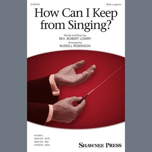 Robert Lowry How Can I Keep From Singing? (arr. Russell Robinson) profile picture