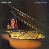 Download or print Roberta Flack Killing Me Softly With His Song Sheet Music Printable PDF 6-page score for Pop / arranged Piano & Vocal SKU: 1546278
