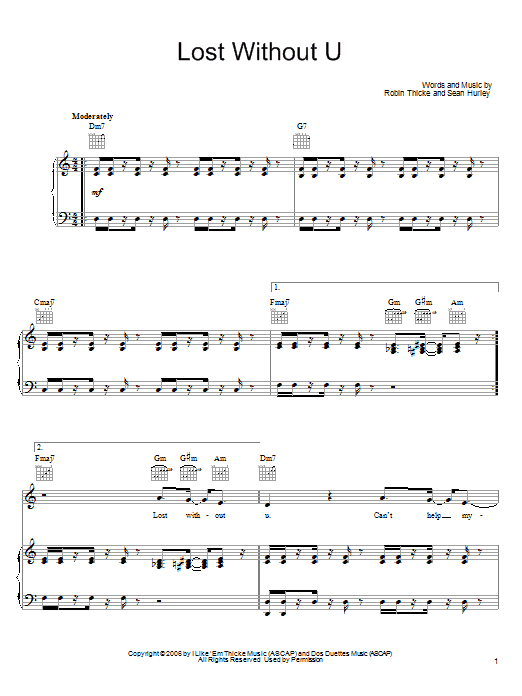 Learn to play Robin Thicke Lost Without U sheet music for Piano, Vocal & Guitar (Right-Hand Melody) in minutes. Robin Thicke Lost Without U sheet music preview music notes and score for Piano, Vocal & Guitar (Right-Hand Melody) including 9 page(s)