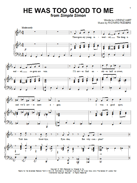Learn to play Rodgers & Hart He Was Too Good To Me sheet music for Piano, Vocal & Guitar (Right-Hand Melody) in minutes. Rodgers & Hart He Was Too Good To Me sheet music preview music notes and score for Piano, Vocal & Guitar (Right-Hand Melody) including 4 page(s)