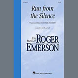 Download or print Roger Emerson Run From The Silence Sheet Music Printable PDF 9-page score for Concert / arranged SATB Choir SKU: 1657719
