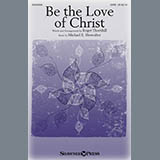 Download or print Roger Thornhill Be The Love Of Christ Sheet Music Printable PDF 5-page score for Religious / arranged SATB SKU: 254707