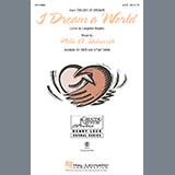 Download or print Rollo Dilworth I Dream A World (from Trilogy of Dreams) Sheet Music Printable PDF 11-page score for Concert / arranged SATB SKU: 97453