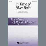 Download or print Rollo Dilworth In The Time Of Silver Rain Sheet Music Printable PDF 11-page score for Concert / arranged SATB SKU: 96879