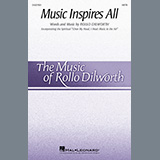 Download or print Rollo Dilworth Music Inspires All Sheet Music Printable PDF 15-page score for Concert / arranged SATB Choir SKU: 1327997