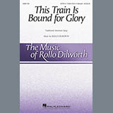 Download or print Rollo Dilworth This Train Is Bound For Glory Sheet Music Printable PDF 16-page score for Traditional / arranged SATB Choir SKU: 426426