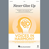 Download or print Rollo Dilworth Never Give Up Sheet Music Printable PDF 11-page score for Festival / arranged 2-Part Choir SKU: 1133181.