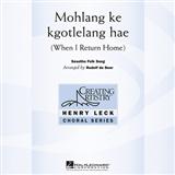 Download or print Traditional Folksong Mohlang Ke Kgotlelang Hae (When I Return Home) (arr. Rudolf de Beer) Sheet Music Printable PDF 9-page score for Concert / arranged SATB SKU: 81230