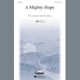 Download or print Ruth Elaine Schram A Mighty Hope Sheet Music Printable PDF 7-page score for A Cappella / arranged SATB SKU: 196201