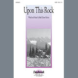 Download or print Ruth Elaine Schram Upon This Rock Sheet Music Printable PDF 10-page score for Concert / arranged SATB SKU: 95800