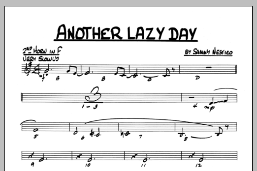 Learn to play Sammy Nestico Another Lazy Day - 2nd Horn in F sheet music for Jazz Ensemble in minutes. Sammy Nestico Another Lazy Day - 2nd Horn in F sheet music preview music notes and score for Jazz Ensemble including 1 page(s)
