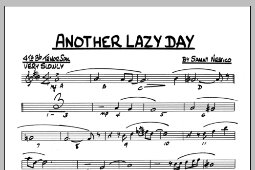 Learn to play Sammy Nestico Another Lazy Day - 4TH Bb TENOR SAXOPHONE sheet music for Jazz Ensemble in minutes. Sammy Nestico Another Lazy Day - 4TH Bb TENOR SAXOPHONE sheet music preview music notes and score for Jazz Ensemble including 1 page(s)