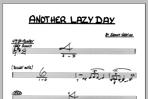 Learn to play Sammy Nestico Another Lazy Day - 4th Bb Trumpet sheet music for Jazz Ensemble in minutes. Sammy Nestico Another Lazy Day - 4th Bb Trumpet sheet music preview music notes and score for Jazz Ensemble including 1 page(s)