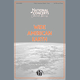 Download or print Saunder Choi Wide American Earth Sheet Music Printable PDF 19-page score for Concert / arranged SATB Choir SKU: 1345462