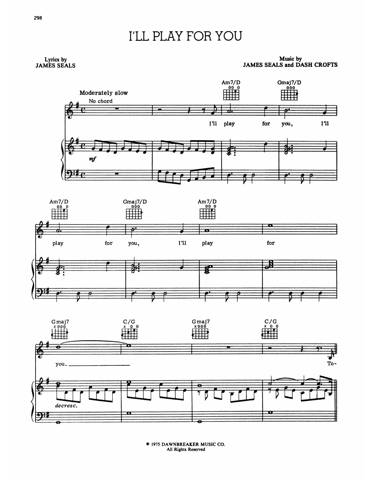 Learn to play Seals and Crofts I'll Play For You sheet music for Piano & Vocal in minutes. Seals and Crofts I'll Play For You sheet music preview music notes and score for Piano & Vocal including 5 page(s)