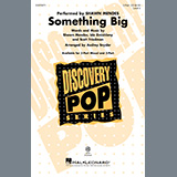 Download or print Shawn Mendes Something Big (arr. Audrey Snyder) Sheet Music Printable PDF 15-page score for Pop / arranged 3-Part Mixed Choir SKU: 1194341.
