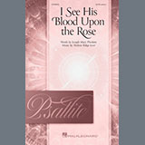 Download or print Shelton Ridge Love I See His Blood Upon The Rose Sheet Music Printable PDF 9-page score for Lent / arranged SATB Choir SKU: 1442060