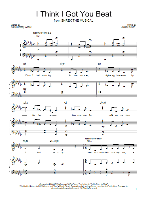 Learn to play Shrek The Musical I Think I Got You Beat sheet music for Piano, Vocal & Guitar (Right-Hand Melody) in minutes. Shrek The Musical I Think I Got You Beat sheet music preview music notes and score for Piano, Vocal & Guitar (Right-Hand Melody) including 10 page(s)