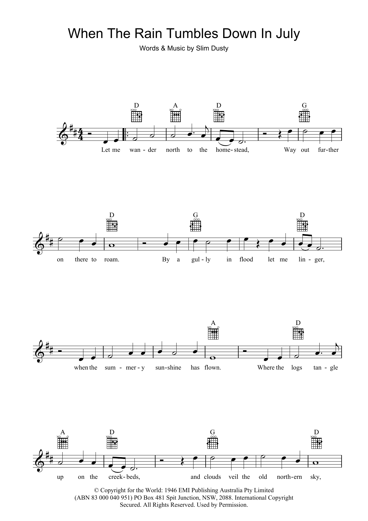 Learn to play Slim Dusty When The Rain Tumbles Down In July sheet music for Melody Line, Lyrics & Chords in minutes. Slim Dusty When The Rain Tumbles Down In July sheet music preview music notes and score for Melody Line, Lyrics & Chords including 2 page(s)