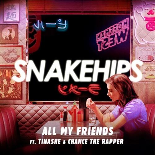 Snakehips All My Friends (feat. Tinashe & Chance The Rapper) profile picture