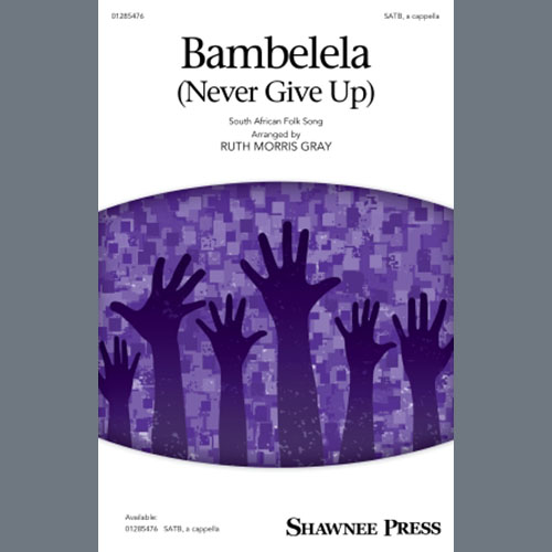 South African Folksong Bambelela (Never Give Up) (arr. Ruth Morris Gray) profile picture