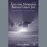 Download or print Stacey Nordmeyer And The Morning Brings Great Joy Sheet Music Printable PDF 10-page score for Religious / arranged SATB SKU: 196059