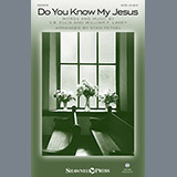 Download or print Stan Pethel Do You Know My Jesus? Sheet Music Printable PDF 7-page score for Religious / arranged SATB SKU: 186446