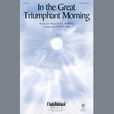 Download or print Stan Pethel In The Great Triumphant Morning Sheet Music Printable PDF 10-page score for Sacred / arranged SATB SKU: 251891