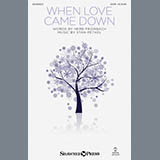 Download or print Stan Pethel When Love Came Down Sheet Music Printable PDF 6-page score for Sacred / arranged SATB SKU: 159891