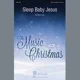 Download or print Steve King Sleep Baby Jesus Sheet Music Printable PDF 4-page score for Concert / arranged SATB SKU: 182460