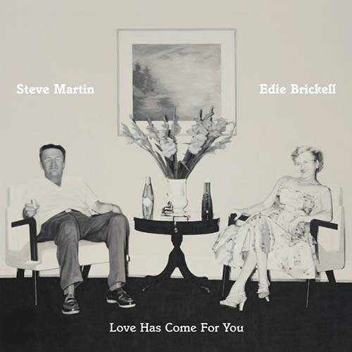 Steve Martin & Edie Brickell Love Has Come For You profile picture