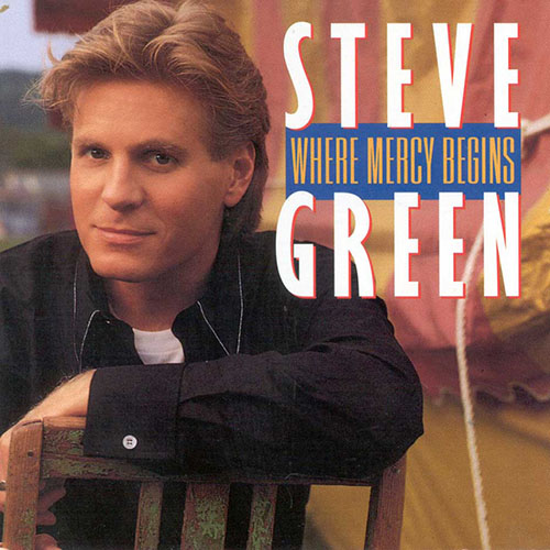 Steve Green That's Where His Mercy Begins pictures Steve Green That's Where His Mercy Begins profile picture