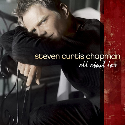 Steven Curtis Chapman All About Love profile picture